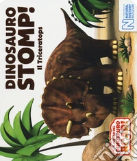 Dinosauro Stomp! Il Triceratops. Il mondo del Dinosauro Roar! libro