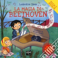La magia di Beethoven. Ediz. a colori libro