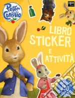 Libro sticker e attività. Peter Coniglio. Con adesivi. Ediz. a colori libro