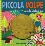 Piccola volpe trova la strada di casa. Ediz. a colori libro