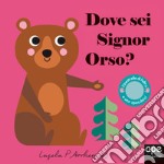 Dove sei signor orso? Ediz. illustrata