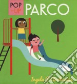 Parco. Libro pop-up. Ediz. a colori libro