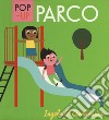 Parco. Libro pop-up. Ediz. a colori libro