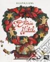 Le storie di Natale. Ediz. a colori libro