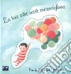 La tua vita sarà meravigliosa. Ediz. a colori libro di Martin Emily Winfield