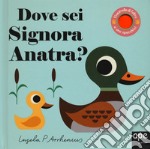 Dove sei signora anatra? Ediz. a colori libro