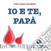 Io e te, papà libro