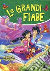 Le grandi fiabe. Ediz. a colori libro