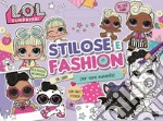 Stilose e fashion. L.O.L. Surprise! Con adesivi. Ediz. a colori libro