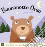 Buonanotte orso. Ediz. a colori libro