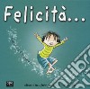 Felicità.... Ediz. a colori libro di McGhee Alison Reynolds Peter H.