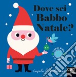 Dove sei Babbo Natale? Ediz. a colori libro