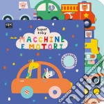 Macchine e motori. Super baby. Ediz. a colori libro