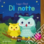 Di notte. Leggi e gioca. Ediz. a colori libro