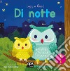 Di notte. Leggi e gioca. Ediz. a colori libro