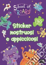 Sticker mostruosi e appiccicosi. School of Roars. Con adesivi. Ediz. a colori libro