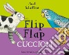 Cuccioli. Flip flap. Ediz. a colori libro