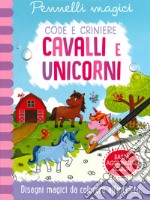 Unicorni e cavalli. Code e criniere. Pennelli magici. Ediz. a spirale. Con gadget libro