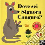 Dove sei signora canguro? Ediz. a colori libro