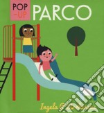 Parco. Libro pop-up. Ediz. a colori libro