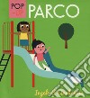 Parco. Libro pop-up. Ediz. a colori libro
