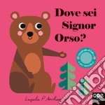 Dove sei signor orso? Ediz. a colori libro