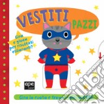 Vestiti pazzi. Ediz. a colori libro