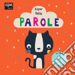 Parole. Super baby. Ediz. a colori libro