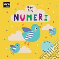 Numeri. Super baby. Ediz. a colori libro