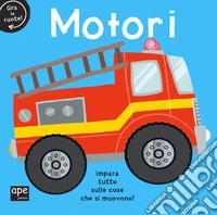 Motori. Gira le ruote! libro