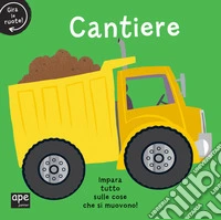 Cantiere. Gira le ruote!