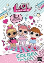 Colora con stile! L.O.L. Surprise! Ediz. illustrata libro