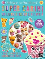 Super carini. Sticker 3D. Con adesivi. Ediz. a colori libro