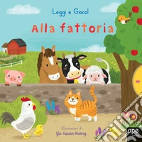 Alla fattoria. Leggi e gioca! Ediz. a colori libro