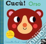 Orso. Cucù. Ediz. a colori libro