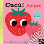 Cucù! Amore. Ediz. a colori libro