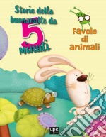 Storie della buonanotte da 5 minuti. Favole di animali libro