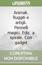 Animali. Ruggiti e artigli. Pennelli magici. Ediz. a spirale. Con gadget libro