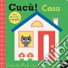 Casa. Cucù! Ediz. a colori libro