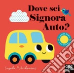 Dove sei signora Auto? Ediz. a colori libro