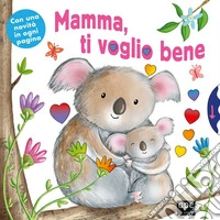 Mamma Ti Voglio Bene libro