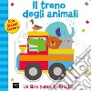 Il treno degli animali. Ediz. illustrata libro