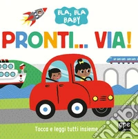 Pronti... via! Ediz. a colori libro