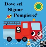 Dove sei, signor Pompiere? libro