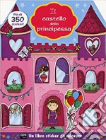 Il castello delle principesse. Ediz. a colori libro