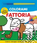 Fattoria. Colorami. Ediz. illustrata libro