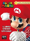 Super Mario. Il libro sticker ufficiale! Ediz. a colori libro