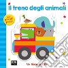 Il treno degli animali. Ediz. a colori. Con Gioco libro