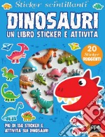 Dinosauri. Sticker 3D. Con adesivi. Ediz. a colori