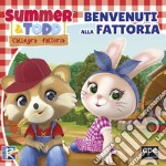 Summer e Todd. L'allegra fattoria. Benvenuti in fattoria. Ediz. a colori libro